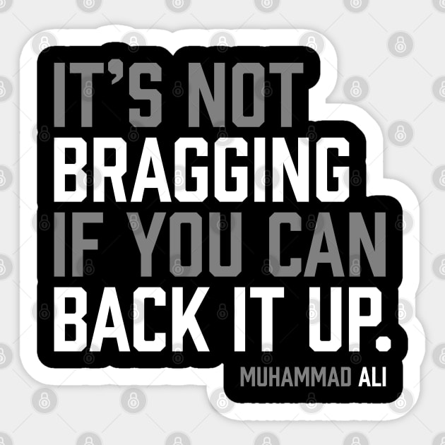 It's not bragging if you can back it up. Muhammad Ali Sticker by UrbanLifeApparel
